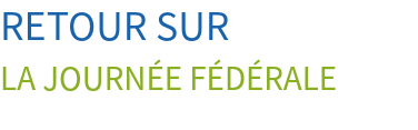 retour sur
La journée fédérale 