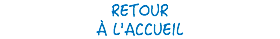 RETOUR À L'ACCUEIL